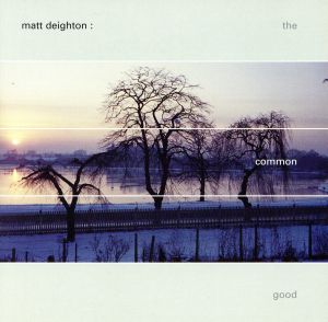 Everyman， the Common Good [CD] Deighton， Matt