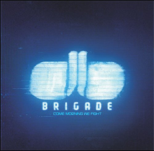 Come Morning We Fight [CD] Brigade