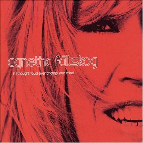 If I Thought You'd Ever... [CD] Faltskog， Agnetha