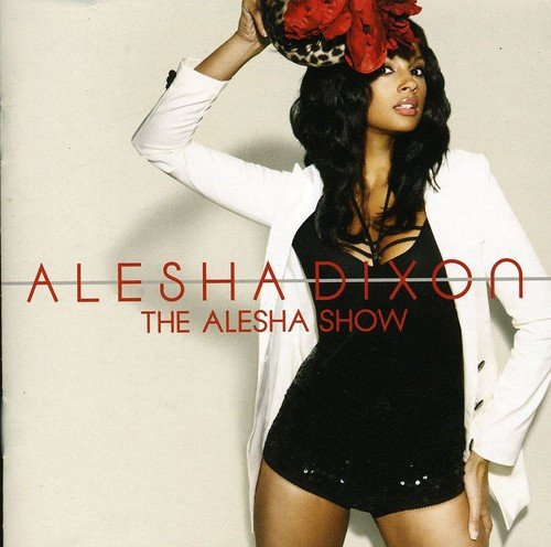 The Alesha Show [CD] Dixon， Alesha