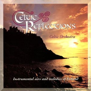 Celtic Reflections [CD] Celtic Orchestra