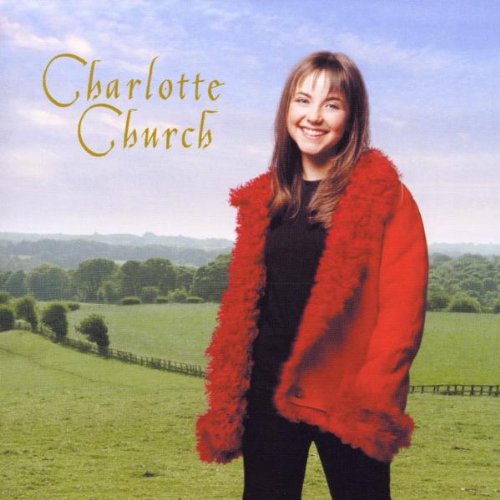Charlotte Church [CD] London Symphony Orchestra Antonn Dvork Charles Gounod Danny Beckerman George Frideric Handel George Gershwin Giacomo Puccini Gioachino Rossini Jacques Offenbach Johann Paul Aegidius Martini Johann Sebastian Bach Johannes Brahms John