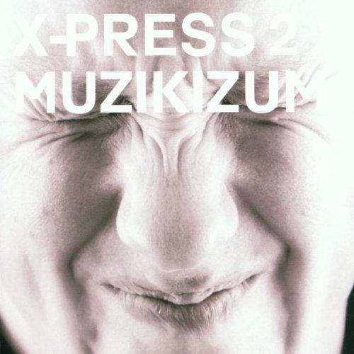 Muzikizum [CD] X-Press 2