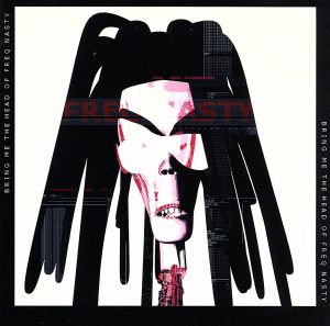 Bring Me the Head of [CD] Freq Nasty