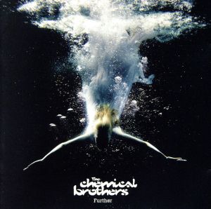 Further [CD] Chemical Brothers