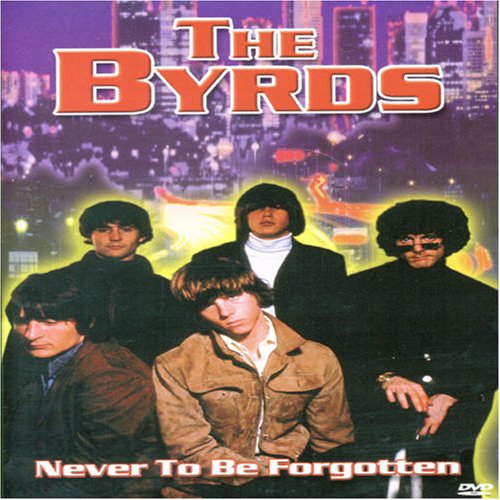 The Byrds: Never to Be Forgotten [DVD]