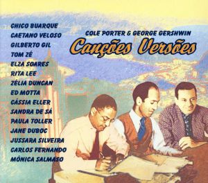 Cancoes Versoes: Cole Porter & George Gershwin [CD] Cancoes Versoes: Cole Porter & George Gershwin; Cole Porter