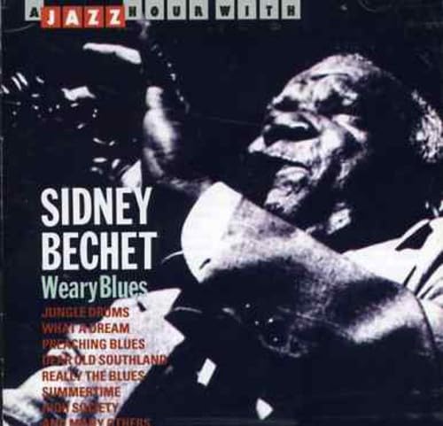 Weary Blues [CD] Bechet， Sidney