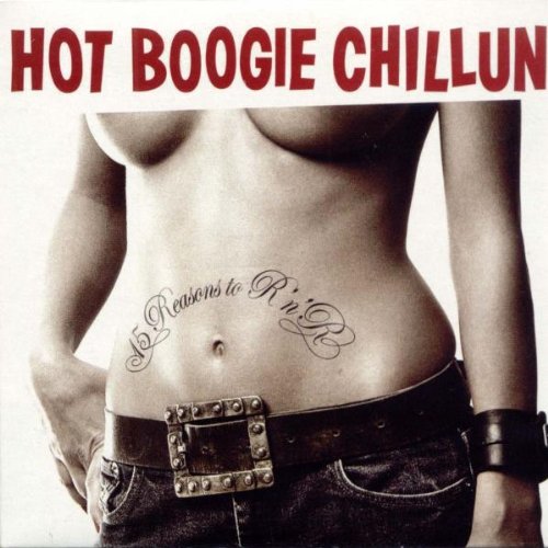 15 Reasons to Rnr [CD] Hot Boogie Chillun