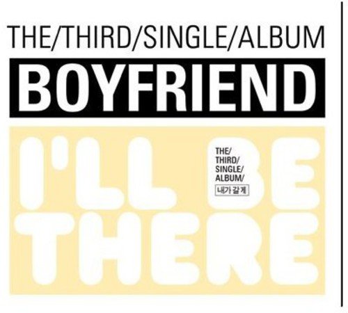 Boyfriend(ボーイフレンド)/I'LL BE THERE-3rd Single [韓国輸入盤] [CD] Boyfriend(ボーイフレンド)