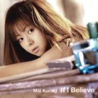 If I Believe [CD] Kuraki， Mai