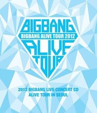 2012 BIGBANG LIVE CONCERT CD: ALIVE TOUR IN SEOUL [CD] BIGBANG (Korea) ビッグバン