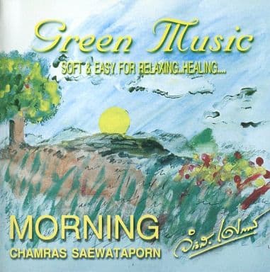GREEN MUSIC Vol.1 Chamras Saewataporn MORNING - Soft & Easy For Relaxing Healing... (thailandische CD) [CD]