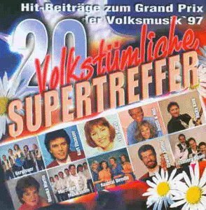 Mztaler Musikanten， Eva-Maria， Walter Andreas， Mara Kayser， Bergfeuer.. [CD] 20 volkstliche Supertreffer (1997， Koch， AUT)