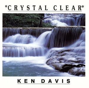 Crystal Clear [CD] Ken Davis