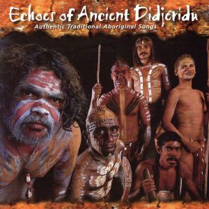 Echoes of Ancient Didjeridu [CD] Ash Dargan