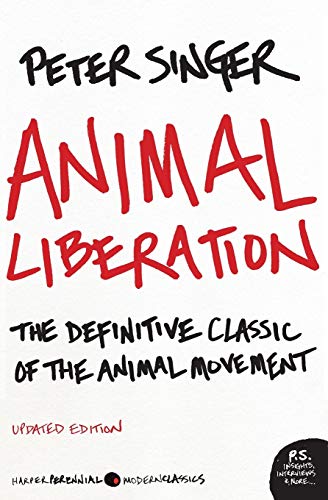 Animal Liberation: The Definitive Classic of the Animal Movement (P.S.) (Ecco) [ペーパーバック] Singer， Peter