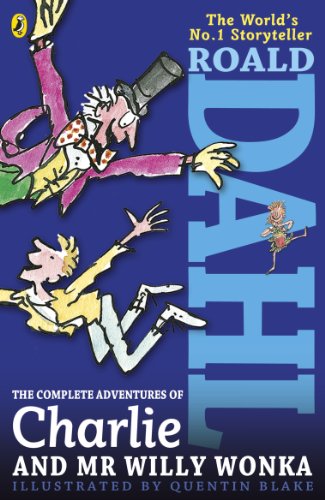 The Complete Adventures of Charlie and Mr Willy Wonka Dahl， Roald; Blake， Quentin