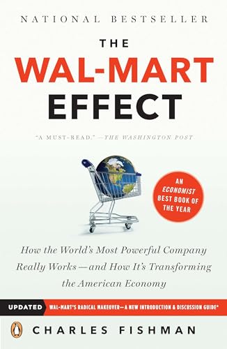 The Wal-Mart Effect: How the World's Most Powerful Company Really Works--and HowIt's Transforming the American Economy Fishman， Charles