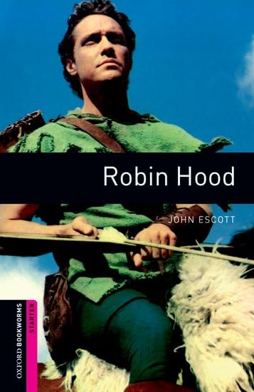 Robin Hood (Oxford Bookworms Starters S.) Escott， John