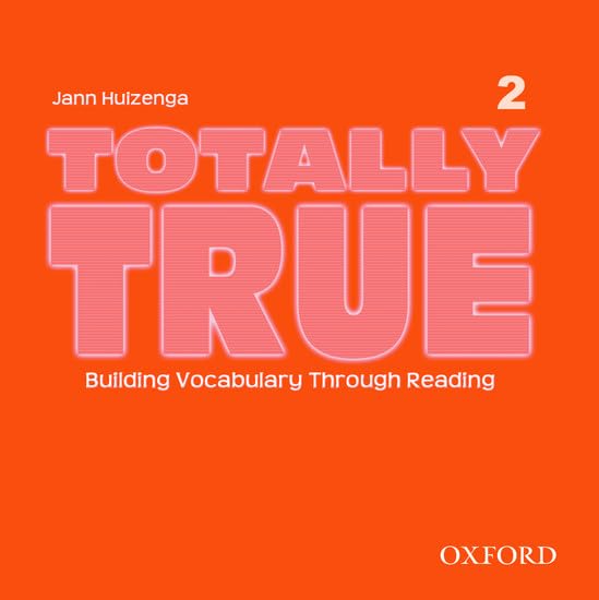Totally True 2: Building Vocabulary Through Reading [Aug 03， 2006] Huizenga， Jann