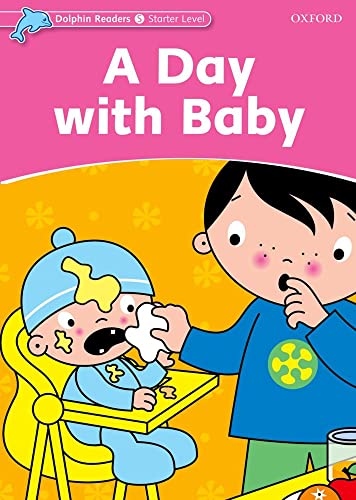 A Day With Baby (Dolphin Readers， Starter Level) Taylor， Di; Adams， Arlene