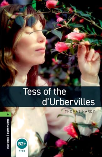 Oxford Bookworms Library: Level 6: Tess of the d'Urbervilles [ペーパーバック] Hardy， Thomas
