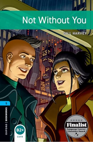 Oxford Bookworms 3e 5 Not Without You (Oxford Bookworms Library) [ペーパーバック] Harvey