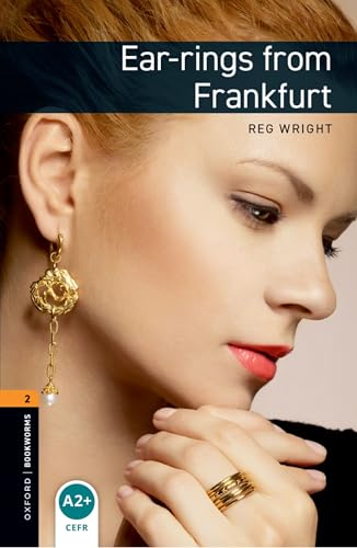 Ear-Rings from Frankfurt (Oxford Bookworms Stage 2) [ペーパーバック] [Mar 30， 2008] Wright， Reg