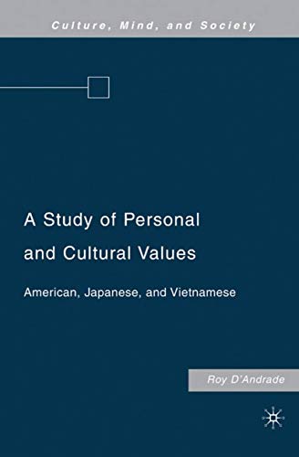 A Study of Personal and Cultural Values: American， Japanese， and Vietnamese (Culture， Mind， and Society) [ハードカバー] D'Andrade， R.