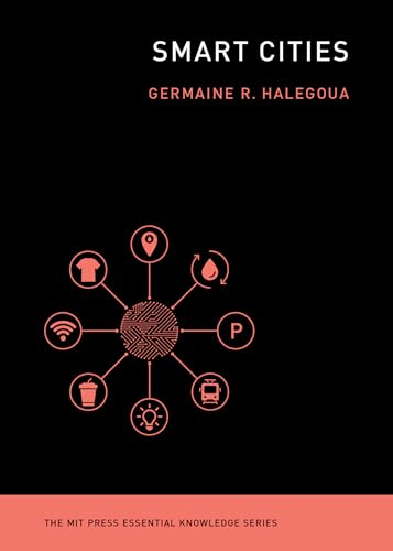 Smart Cities (The MIT Press Essential Knowledge series) [ペーパーバック] Halegoua， Germaine