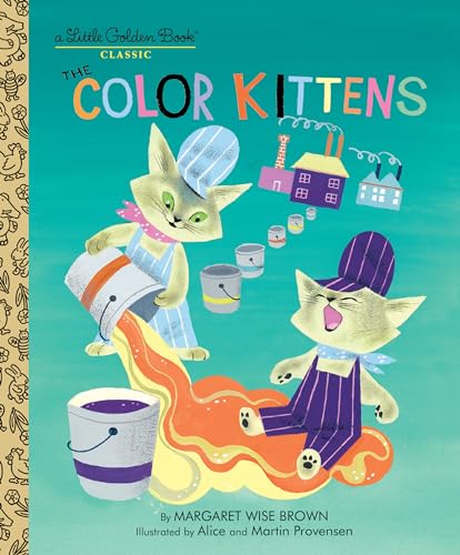 The Color Kittens (Little Golden Book) [ハードカバー] Brown， Margaret Wise Provensen， Alice; Provensen， Martin
