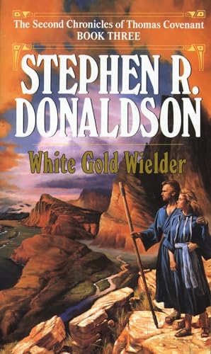 White Gold Wielder (The Second Chronicles: Thomas Covenant the Unbeliever) [マスマーケット] Donaldson， Stephen R.