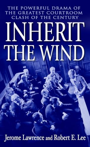 Inherit the Wind: The Powerful Drama of the Greatest Courtroom Clash of the Century [マスマーケット] Lawrence， Jerome; Lee， Robert E.