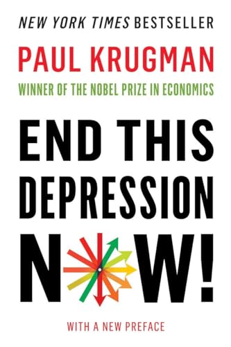 End This Depression Now! [ペーパーバック] Krugman， Paul