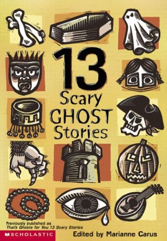 13 Scary Ghost Stories Carus， Marianne; Xuan， Yongsheng