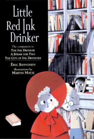 Little Red Ink Drinker Sanvoisin， Eric Matje， Martin; Moroz， Georges