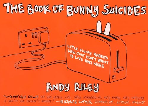 The Book of Bunny Suicides: Little Fluffy Rabbits Who Just Don't Want to Live Anymore (Books of the Bunny Suicides Series) [ペーパーバック] Riley， Andy