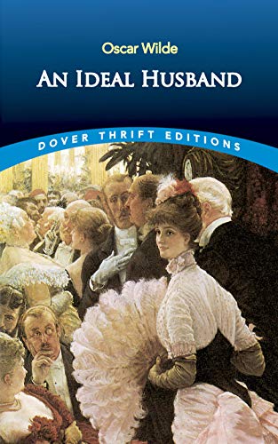 An Ideal Husband (Dover Thrift Editions) [ペーパーバック] Wilde， Oscar