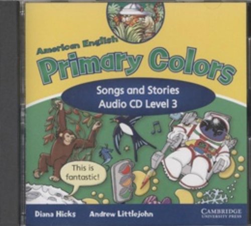 American English Primary Colors 3 Songs and Stories Audio CD (Primary Colours) Hicks， Diana; Littlejohn， Andrew
