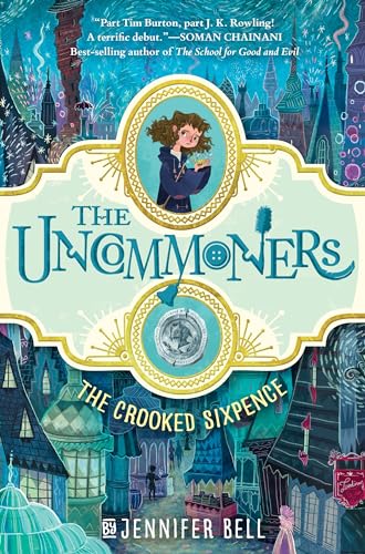 The Uncommoners #1: The Crooked Sixpence [ハードカバー] Bell， Jennifer