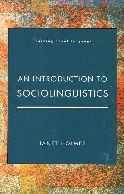 An Introduction to Sociolinguistics (Learning About Language) Holmes， Janet