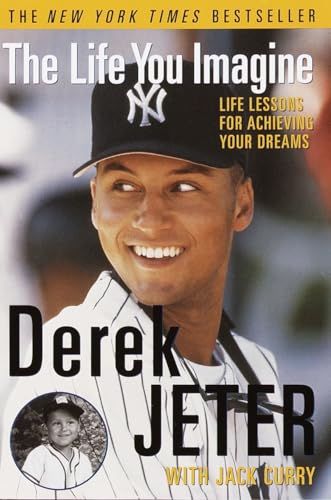 The Life You Imagine: Life Lessons for Achieving Your Dreams [ペーパーバック] Jeter， Derek