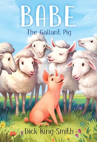 Babe: The Gallant Pig [ペーパーバック] King-Smith， Dick; Manwill Kashiwagi， Melissa