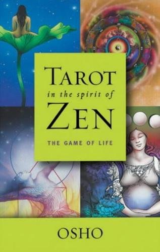 Tarot in the Spirit of Zen: The Game of Life Rajneesh， Bhagwan Shree
