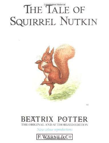 The Tale of Squirrel Nutkin (THE ORIGINAL PETER RABBIT BOOKS， 2) Potter， Beatrix