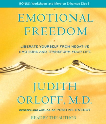 Emotional Freedom: Liberate Yourself From Negative Emotions and Transform Your Life Orloff， Judith; Orloff M.D.， Judith