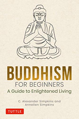 Buddhism for Beginners: A Guide to Enlightened Living [ハードカバー] Simpkins， C. Alexander; Simpkins， Annellen