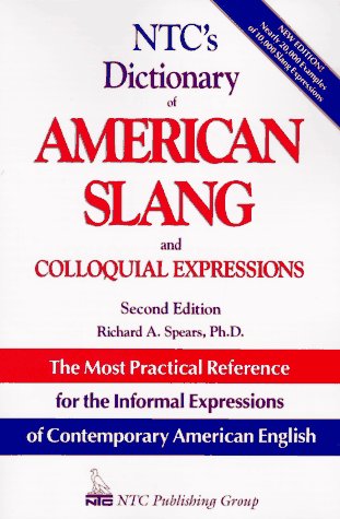Ntc's Dictionary of American Slang and Colloquial Expressions [Jan 01， 1995] Spears， Richard A.; Schinke-Llano， Linda