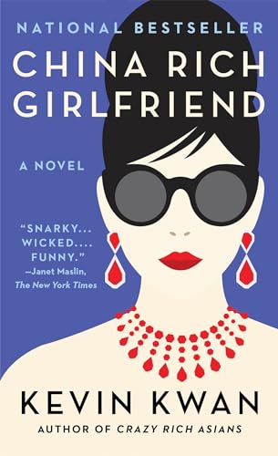 China Rich Girlfriend (Crazy Rich Asians Trilogy) [マスマーケット] Kwan， Kevin